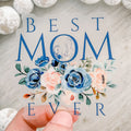 "Best Mom Ever" Vinyl Sticker