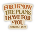 "For I Know The Plans I Have For You" Vinyl Bible Sticker