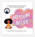 Breathing Makes It Better