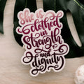 "She is clothed in Strength and Dignity" Vinyl Sticker